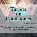 tarjeta sin comisiones en extranjero